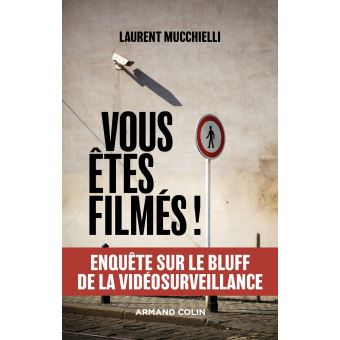 Vous etes filmes enquete sur le bluff de la videosurveillance